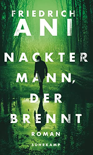 Nackter Mann, der brennt: Roman von Suhrkamp Verlag AG